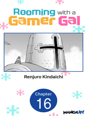 cover image of Rooming with a Gamer Gal, Chapter 16